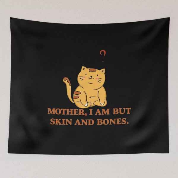 Item preview,  Mother, I Am But Skin and Bones  Funny Cat Mom Quote png  designed and sold by sssweetness.