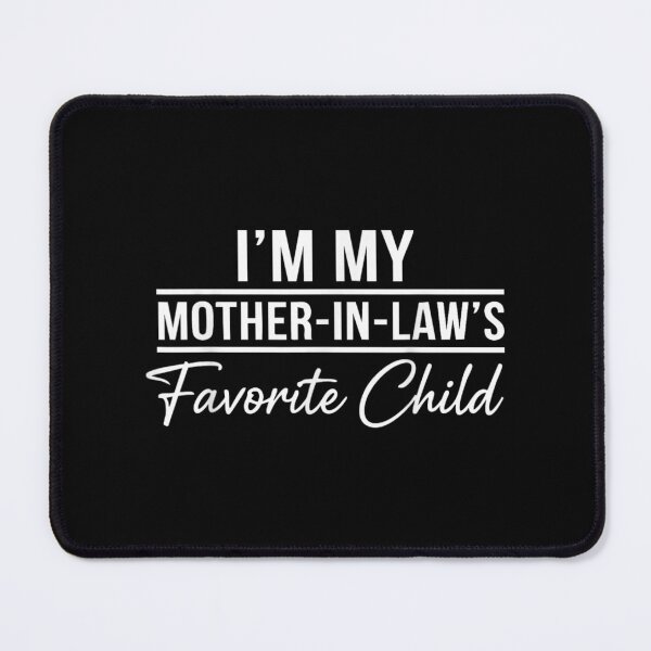 Item preview, Im My Mother in Laws Favorite Child Funny Parent Mothers Day Gift designed and sold by ivotee.