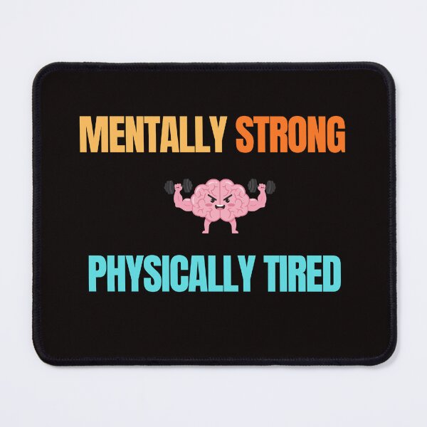 Item preview, Mentally Strong Physically Tired – Funny Gym Shirt designed and sold by Vibe-Visuals.