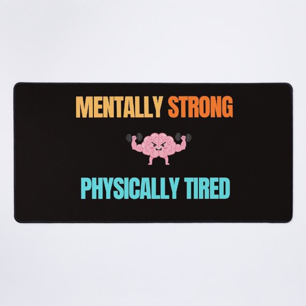 Item preview, Mentally Strong Physically Tired – Funny Gym Shirt designed and sold by Vibe-Visuals.