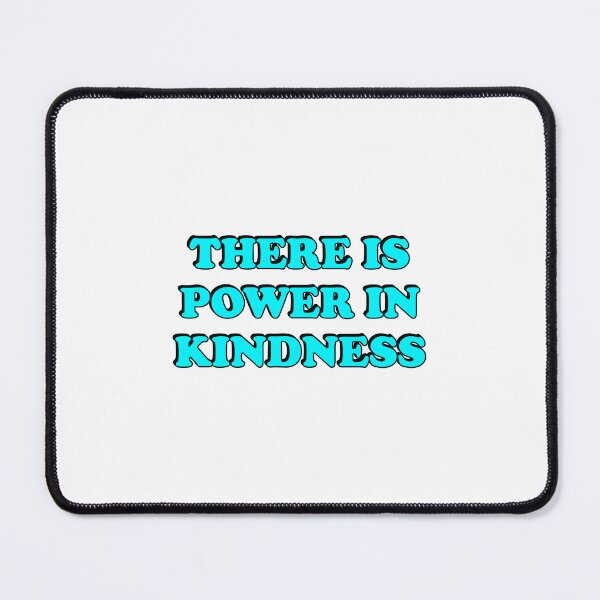Item preview, There is power kindness  designed and sold by Inspirationmotivation.
