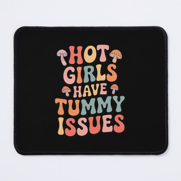 Item preview, Hot Girls Have Tummy Issues designed and sold by AniArtPL.