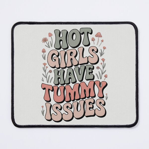 Item preview, Hot Girls Have Tummy Issues designed and sold by AniArtPL.