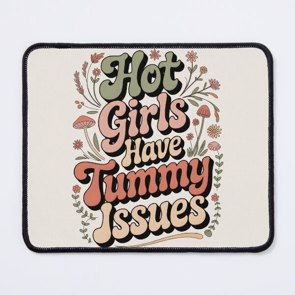 Item preview, Hot Girls Have Tummy Issues designed and sold by AniArtPL.