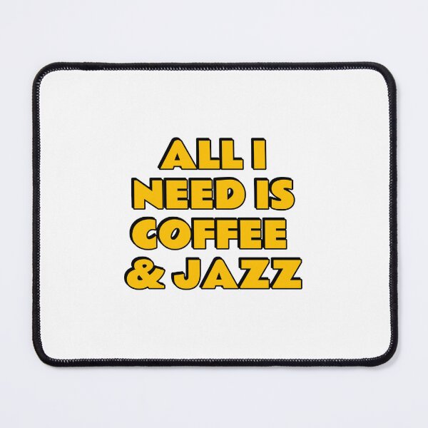 Item preview, All I need is coffee and jazz  designed and sold by Inspirationmotivation.