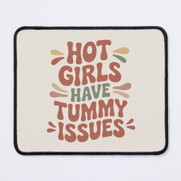 Item preview, Hot Girls Have Tummy Issues designed and sold by AniArtPL.