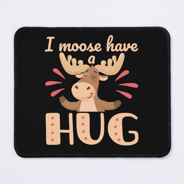 Item preview, I Moose Have a Hug designed and sold by jaygo.
