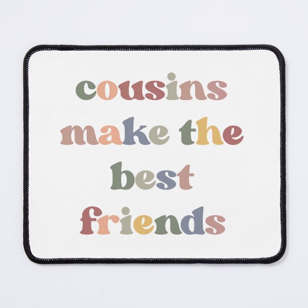 Item preview, Cousins Make the Best Friends designed and sold by stephenflashart.