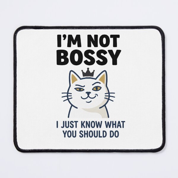 Item preview, I'm Not Bossy Cat designed and sold by Quillway.