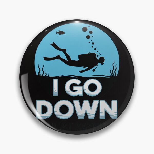 Item preview, I Go Down Just Sayin - Scuba Diving & Diver Snorkeling designed and sold by margaridroso.