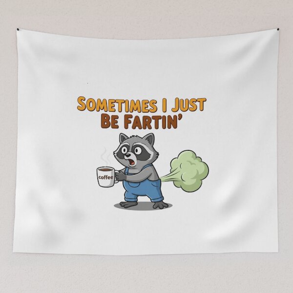 Item preview, Funny Sometimes I Just Be Farting raccon designed and sold by w66aboo.