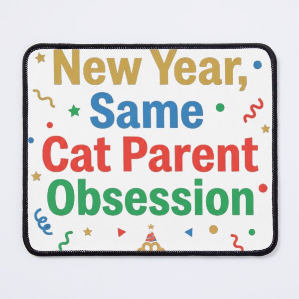 Item preview, New Year Same Cat Parent Obsession Funny designed and sold by Quillway.