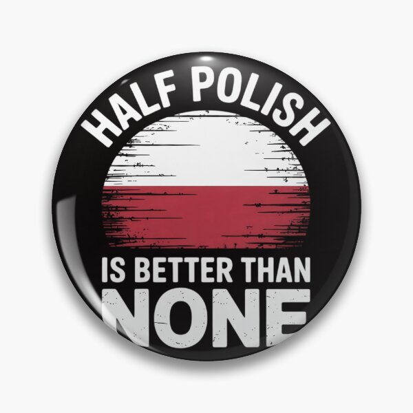 Item preview, Half Polish Is Better Than None Republic of Poland Heritage designed and sold by margaridroso.