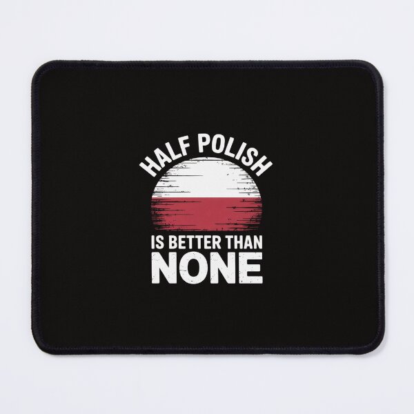 Item preview, Half Polish Is Better Than None Republic of Poland Heritage designed and sold by margaridroso.