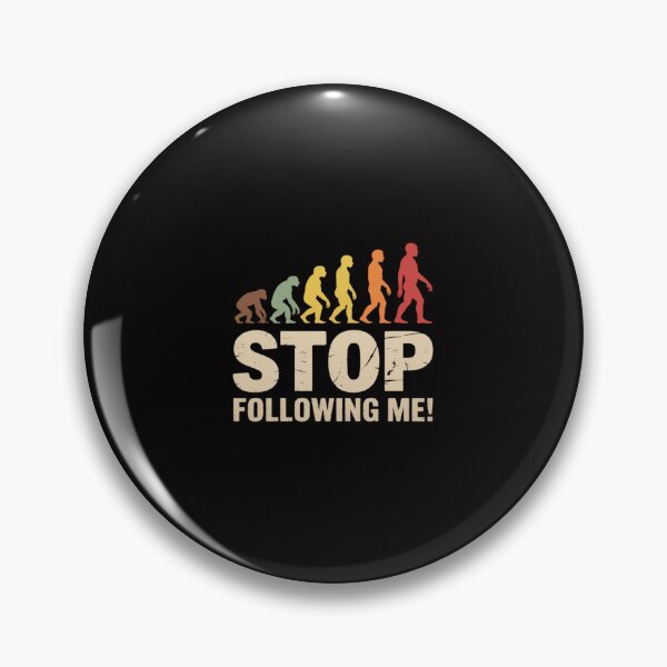 Item preview, Evolution of Man Anthropology Stop Following Me! designed and sold by Minoloinan.