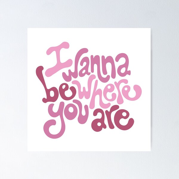 Item preview, I wanna be where you are - pink  designed and sold by Ashleysola.