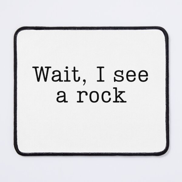 Item preview, Wait, I See a Rock designed and sold by stephenflashart.