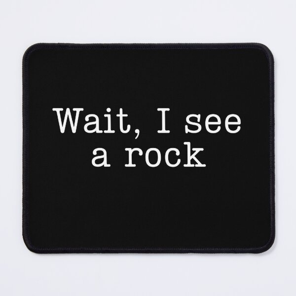 Item preview, Wait, I See a Rock designed and sold by stephenflashart.