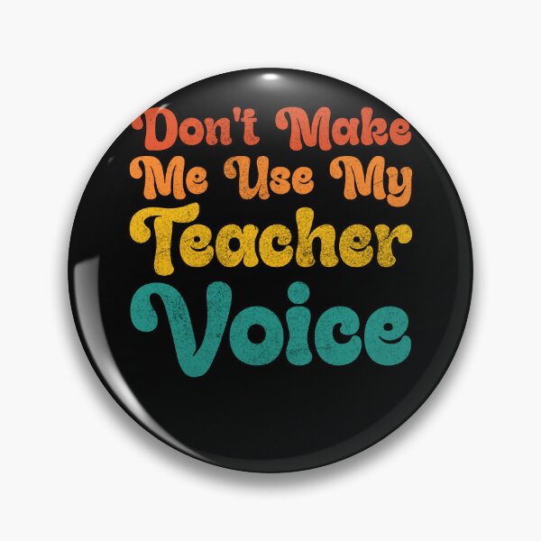 Item preview, Don't Make Me Use My Teacher Voice Funny Educator designed and sold by Gogetgiggles.