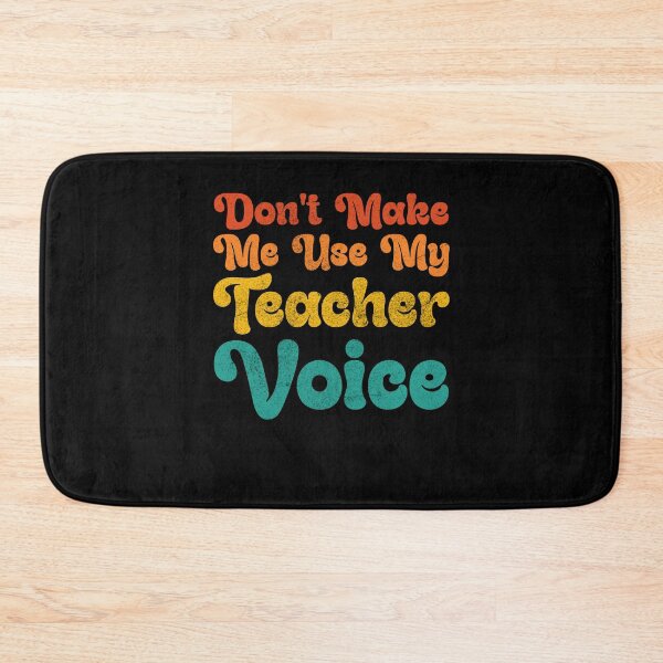 Item preview, Don't Make Me Use My Teacher Voice Funny Educator designed and sold by Gogetgiggles.