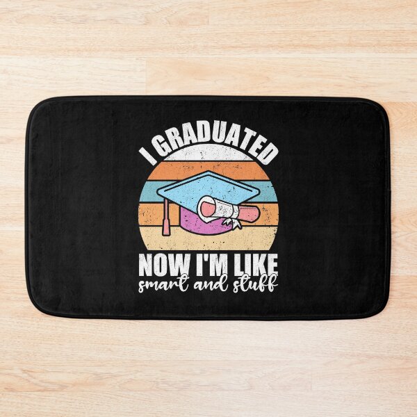 Item preview, I Graduated Now I'm Like Smart And Stuff Graduation Gift designed and sold by Gogetgiggles.