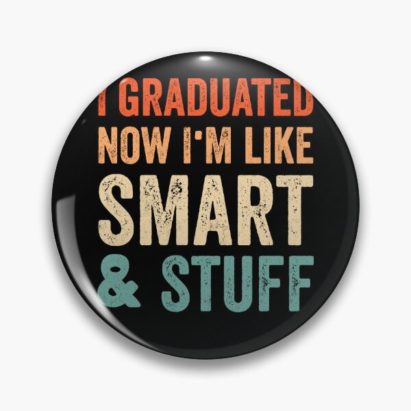 Item preview, I Graduated Now I'm Like Smart & Stuff Graduate Humor designed and sold by Gogetgiggles.