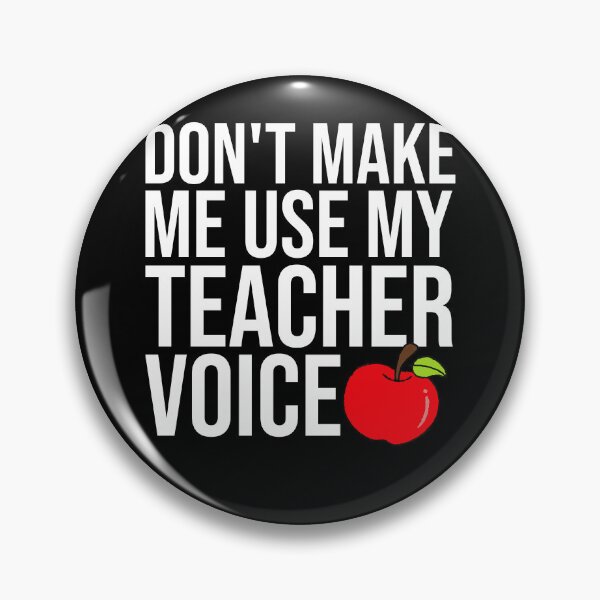 Item preview, Don't Make Me Use My Teacher Voice designed and sold by Gogetgiggles.