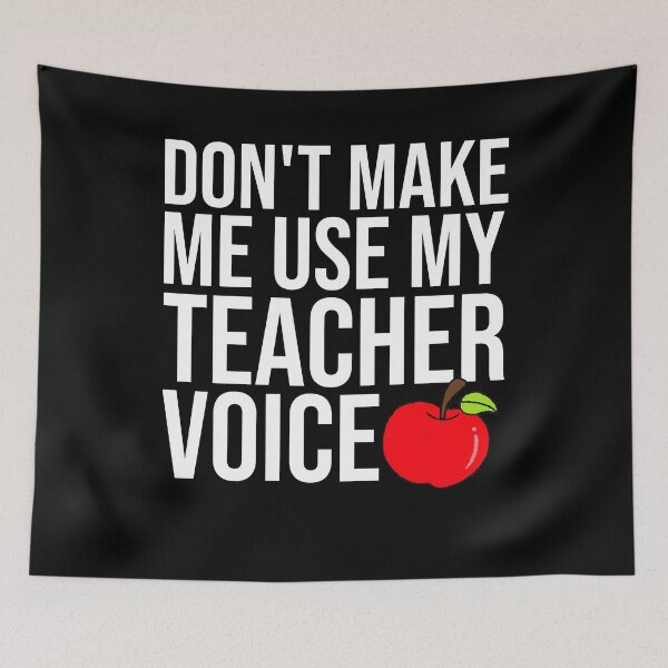 Item preview, Don't Make Me Use My Teacher Voice designed and sold by Gogetgiggles.