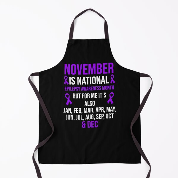 Item preview, November Is National Epilepsy Awareness Month But For Me It's Also Jan, Feb, Mar, Apr, May, Jun, Jul, Aug, Sep, Oct & Dec designed and sold by Gogetgiggles.