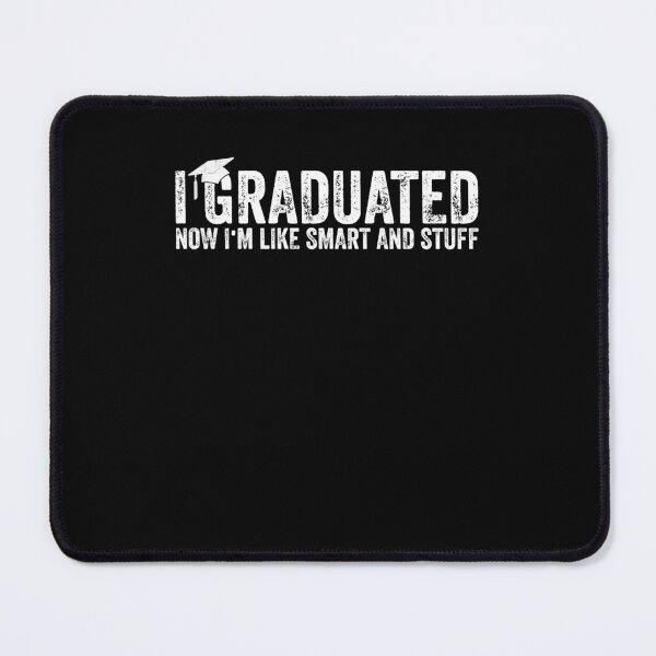 Item preview, I Graduated Now I'm Like Smart And Stuff Graduation Humor designed and sold by Gogetgiggles.