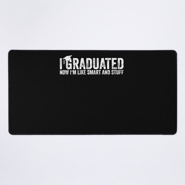 Item preview, I Graduated Now I'm Like Smart And Stuff Graduation Humor designed and sold by Gogetgiggles.