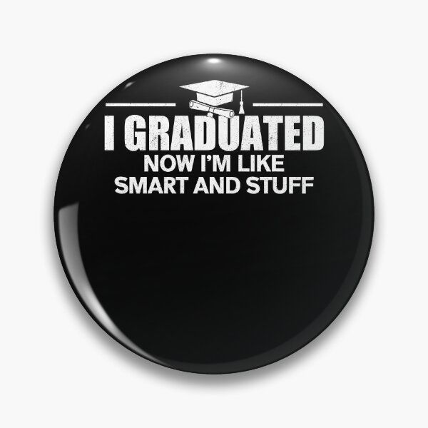 Item preview, I Graduated Now I'm Like Smart And Stuff Grad School Graduate designed and sold by Gogetgiggles.