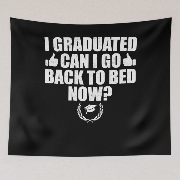Item preview, I Graduated Can I Go Back To Bed Now? Graduation Humor designed and sold by Gogetgiggles.