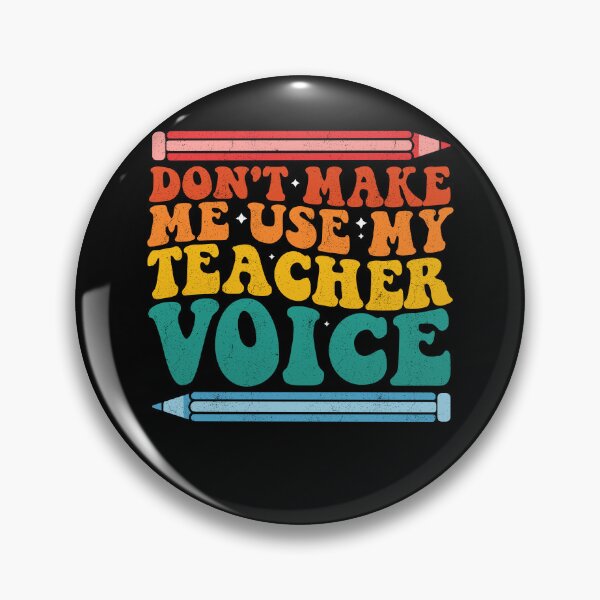 Item preview, Don't Make Me Use My Teacher Voice Funny Educator designed and sold by Gogetgiggles.
