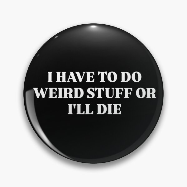 Item preview, WEIRD STUFF designed and sold by SAY WHAT?.