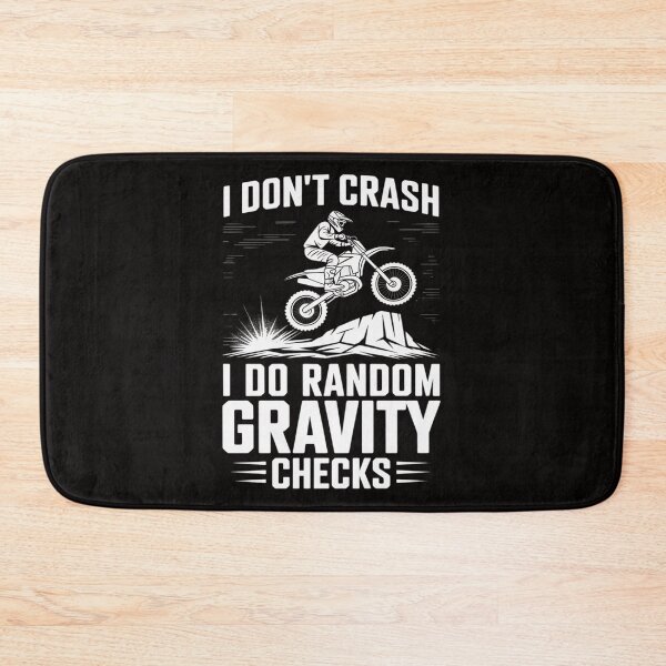 Item preview, Dirt Bike Don't Crash Do Random Gravity Checks Motocross designed and sold by BotboutiquePre.