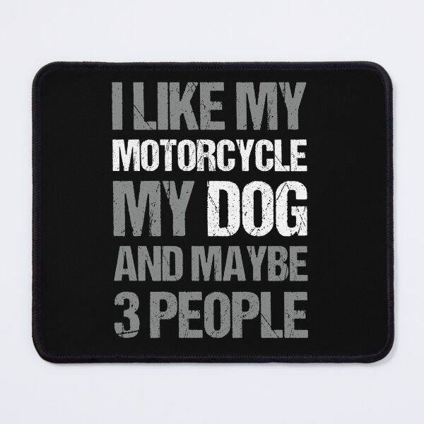 Item preview, I Like My Motorcycle My Dog and Maybe 3 People Funny Biker designed and sold by JRRTs.