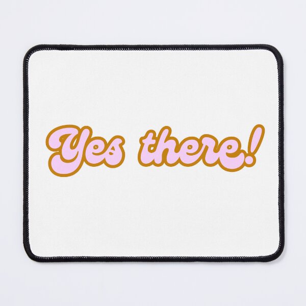 Item preview, Yes There! designed and sold by MoGhoine.