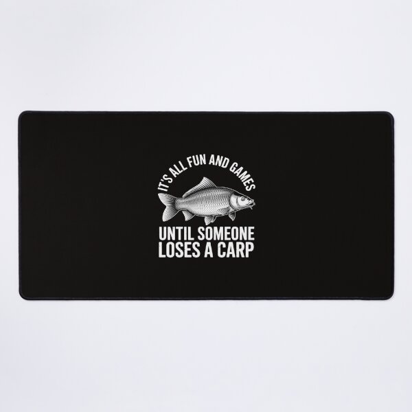 Item preview, Carp fishing It's all and games until someone loses designed and sold by silladive.