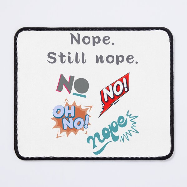 Item preview, Nope. Still nope. designed and sold by LAM Design.