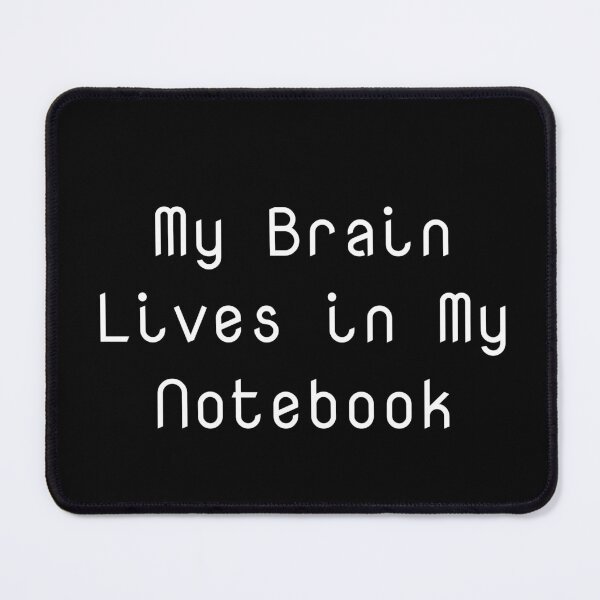 Item preview, My Brain Lives in My Notebook designed and sold by Ninjacatoff.