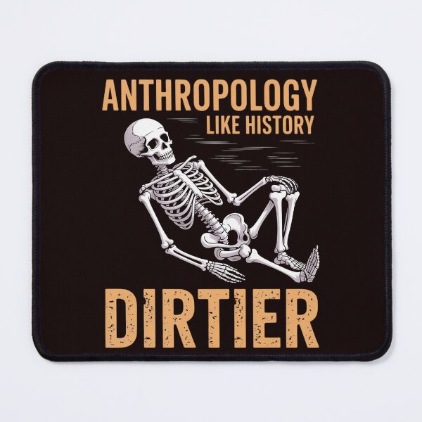 Item preview, Anthropology Like History But Dirtier Forensic Biology designed and sold by hettingerchaim.