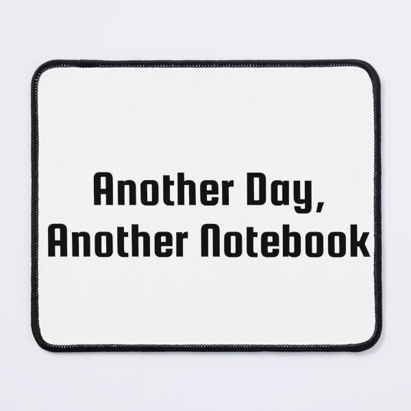 Item preview, Another Day, Another Notebook designed and sold by Ninjacatoff.