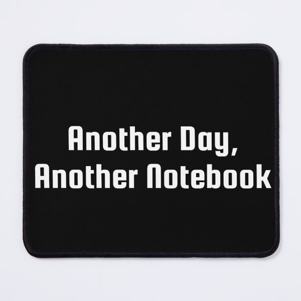 Item preview, Another Day, Another Notebook designed and sold by Ninjacatoff.