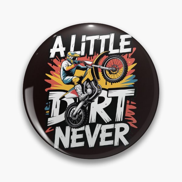 Item preview, A Little Dirt Never Hurt - Dirt Bike MX Bike Rider Motocross designed and sold by hettingerchaim.