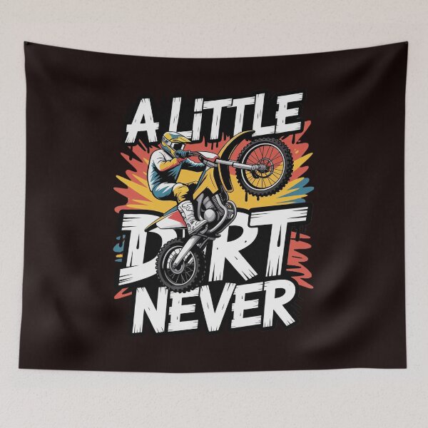 Item preview, A Little Dirt Never Hurt - Dirt Bike MX Bike Rider Motocross designed and sold by hettingerchaim.