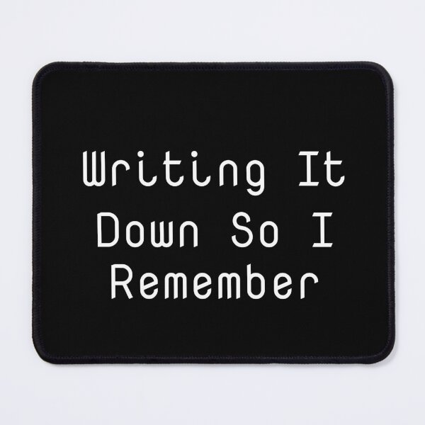 Item preview, Writing It Down So I Remember designed and sold by Ninjacatoff.