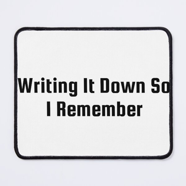 Item preview, Writing It Down So I Remember designed and sold by Ninjacatoff.