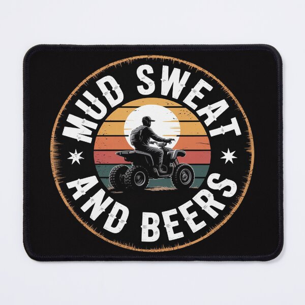 Item preview, Mud Sweat and Beers ATV Riding Mudding Quad drinking designed and sold by demarioTTS.