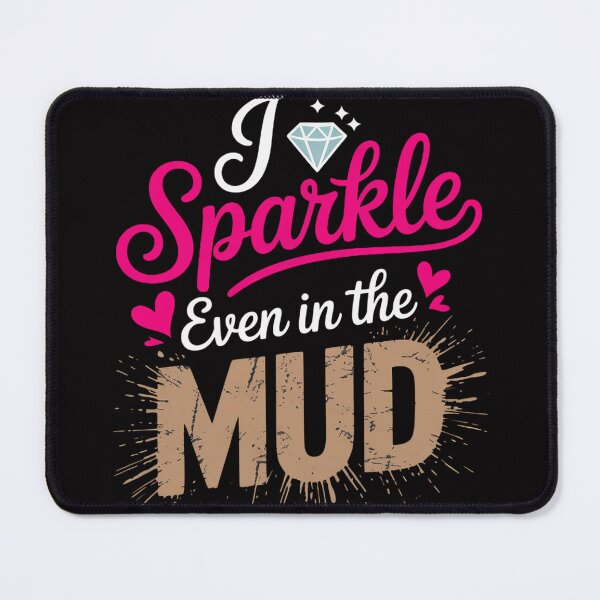Item preview, Mud Run Princess I Sparkle Even in Mud Team Girls ATV Gifts designed and sold by demarioTTS.
